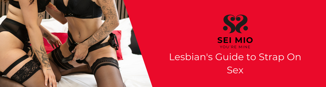 Lesbian's Guide to Strap On Sex